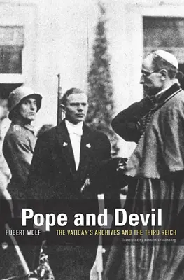 Papa și diavolul: Arhivele Vaticanului și al Treilea Reich - Pope and Devil: The Vatican's Archives and the Third Reich