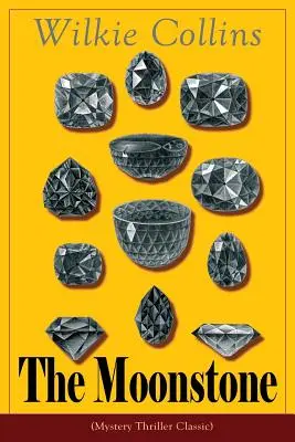The Moonstone (Mystery Thriller Classic): Poveste polițistă - The Moonstone (Mystery Thriller Classic): Detective story