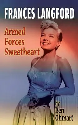 Frances Langford: Iubita forțelor armate (hardback) - Frances Langford: Armed Forces Sweetheart (hardback)