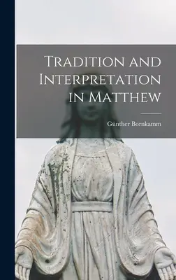 Tradiție și interpretare în Matei - Tradition and Interpretation in Matthew