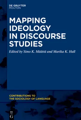 Cartografierea ideologiei în studiile discursului - Mapping Ideology in Discourse Studies