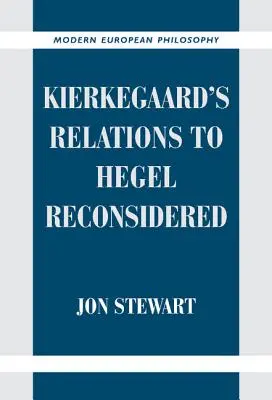 Reconsiderarea relațiilor lui Kierkegaard cu Hegel - Kierkegaard's Relations to Hegel Reconsidered