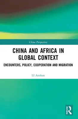China și Africa în context global: Întâlniri, politici, cooperare și migrație - China and Africa in Global Context: Encounters, Policy, Cooperation and Migration