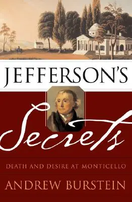 Secretele lui Jefferson: Moarte și dorință la Monticello - Jefferson's Secrets: Death and Desire at Monticello