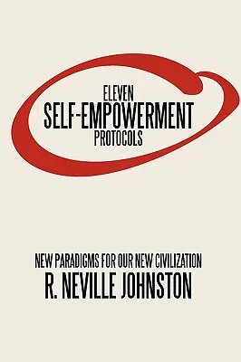Unsprezece protocoale de autoîmputernicire: Noi paradigme pentru noua noastră civilizație - Eleven Self-Empowerment Protocols: New Paradigms for Our New Civilization