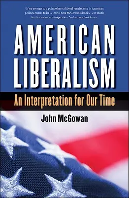 Liberalismul american: O interpretare pentru vremurile noastre - American Liberalism: An Interpretation for Our Time