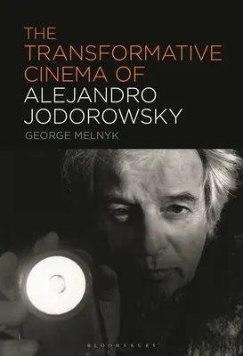 Cinemaul transformativ al lui Alejandro Jodorowsky - The Transformative Cinema of Alejandro Jodorowsky