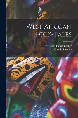 Povești populare din Africa de Vest - West African Folk-tales