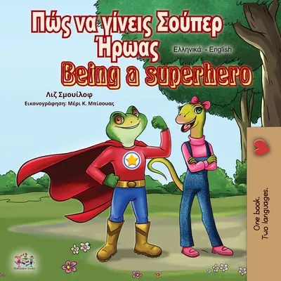 Being a Superhero (Carte bilingvă greacă-engleză) - Being a Superhero (Greek English Bilingual Book)
