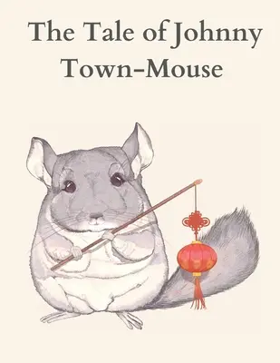 Povestea lui Johnny Town-Mouse - The Tale of Johnny Town-Mouse