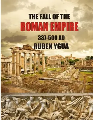 Căderea Imperiului Roman: 337-500 - The Fall of the Roman Empire: 337-500