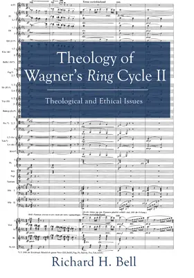 Teologia ciclului Ring II al lui Wagner - Theology of Wagner's Ring Cycle II
