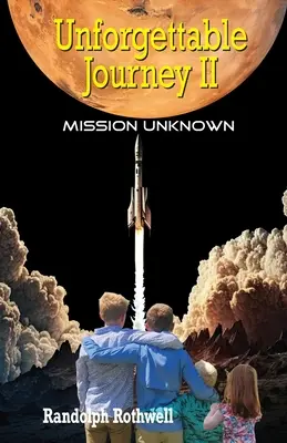 Călătorie de neuitat, II, Misiune necunoscută - Unforgettable Journey II, Mission Unknown
