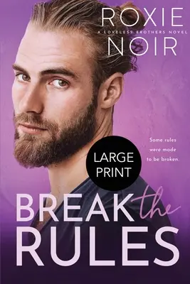 Break the Rules (Large Print): O poveste de dragoste cu cel mai bun prieten al fratelui - Break the Rules (Large Print): A Brother's Best Friend Romance