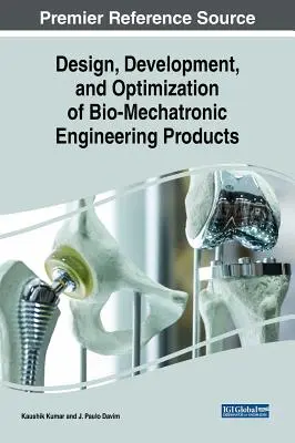 Proiectarea, dezvoltarea și optimizarea produselor de inginerie biomecatronică - Design, Development, and Optimization of Bio-Mechatronic Engineering Products