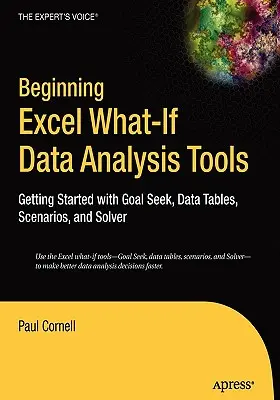 Instrumente de analiză a datelor de tip What-If în Excel: Noțiuni introductive cu Goal Seek, Tabele de date, Scenarii și Solver - Beginning Excel What-If Data Analysis Tools: Getting Started with Goal Seek, Data Tables, Scenarios, and Solver