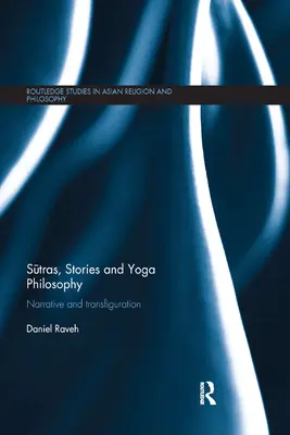 Sūtras, povestiri și filosofia yoga: Narațiune și transfigurare - Sūtras, Stories and Yoga Philosophy: Narrative and Transfiguration