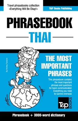Phrasebook - Thai- Cele mai importante fraze: Phrasebook și dicționar de 3000 de cuvinte - Phrasebook - Thai- The most important phrases: Phrasebook and 3000-word dictionary