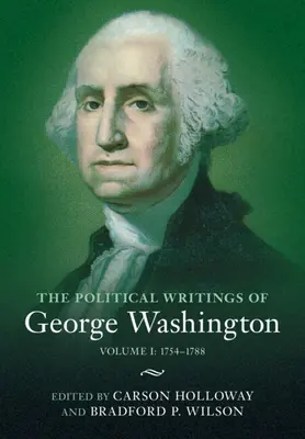 Scrierile politice ale lui George Washington: Volumul 1, 1754-1788: Volumul I: 1754-1788 - The Political Writings of George Washington: Volume 1, 1754-1788: Volume I: 1754-1788