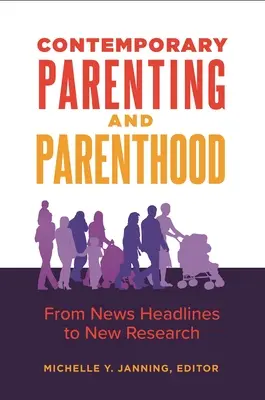 Parenting contemporan și parentalitate: De la titlurile știrilor la noile cercetări - Contemporary Parenting and Parenthood: From News Headlines to New Research