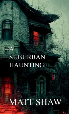 O bântuire suburbană - A Suburban Haunting