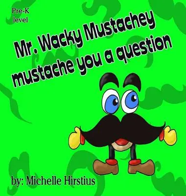 Dl Wacky Mustachey îți pune o întrebare cu mustața - Mr. Wacky Mustachey mustache you a question