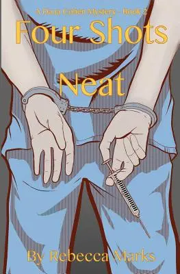 Patru împușcături îngrijite: Un mister Dana Cohen - Four Shots Neat: A Dana Cohen Mystery