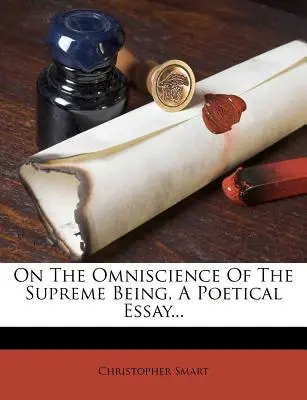Despre omnisciența Ființei Supreme, un eseu poetic... - On the Omniscience of the Supreme Being, a Poetical Essay...