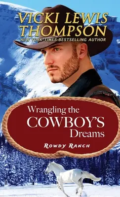 Visele Cowboy-ului - Wrangling the Cowboy's Dreams