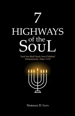 7 autostrăzi ale sufletului: Și să-ți înveți copiii” - Deuteronom/Ekev 11:19” - 7 Highways of the Soul: And You Shall Teach Your Children