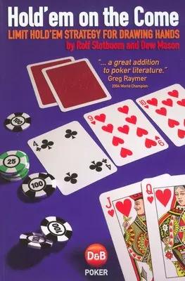 Hold'em on the Come: Strategie Limit Hold'em pentru mâini de draw - Hold'em on the Come: Limit Hold'em Strategy for Drawing Hands