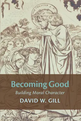 Devenirea binelui - Becoming Good