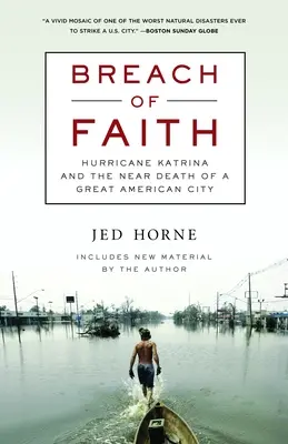 Breach of Faith: Uraganul Katrina și moartea iminentă a unui mare oraș american - Breach of Faith: Hurricane Katrina and the Near Death of a Great American City