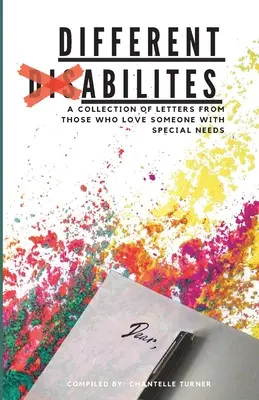Different Abilities: O colecție de scrisori de la cei care iubesc pe cineva cu nevoi speciale - Different Abilities: A Collection Of Letters From Those Who Love Someone With Special Needs