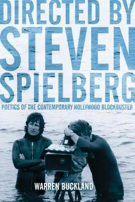 Regizat de Steven Spielberg: Poetica blockbusterului hollywoodian contemporan - Directed by Steven Spielberg: Poetics of the Contemporary Hollywood Blockbuster