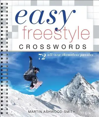Easy Freestyle Crosswords: 72 de puzzle-uri fără tematică complet noi - Easy Freestyle Crosswords: 72 All-New Themeless Puzzles