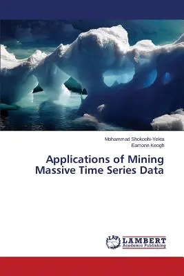 Aplicații ale extragerii datelor masive din seriile de timp - Applications of Mining Massive Time Series Data