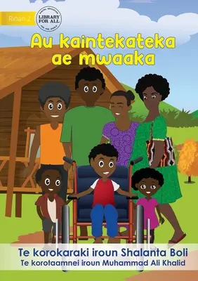 Scaunul meu cu rotile magic - Au kaintekateka ae mwaaka (Te Kiribati) - My Magic Wheelchair - Au kaintekateka ae mwaaka (Te Kiribati)