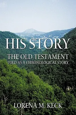 Povestea lui: Vechiul Testament relatat ca o poveste cronologică - His Story: The Old Testament Told as a Chronological Story
