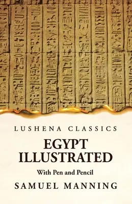 Egipt ilustrat cu stilou și creion - Egypt Illustrated With Pen and Pencil