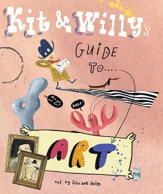 Ghidul de artă al lui Kit și Willy - Kit and Willy's Guide to Art