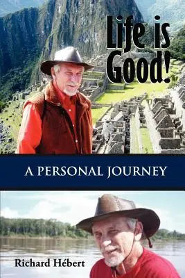Viața este bună! O călătorie personală - Life Is Good!: A Personal Journey