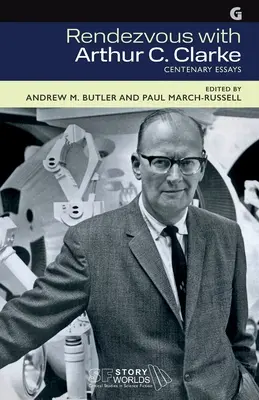 Întâlnire cu Arthur C. Clarke: Eseuri centenare - Rendezvous with Arthur C. Clarke: Centenary Essays