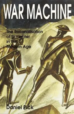 Mașina de război: Raționalizarea măcelului în epoca modernă (The Rationalisation of Slaughter in the Modern Age) - War Machine: The Rationalisation of Slaughter in the Modern Age