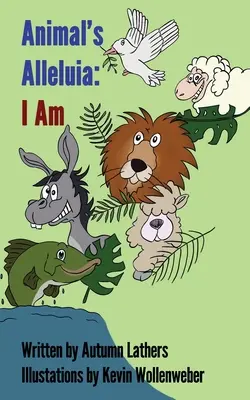 Aleluia animalelor: Eu sunt - Animal's Alleluia: I Am