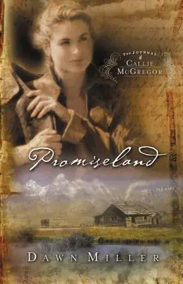 Promiseland: Jurnalul seriei Callie McGregor, Cartea 1 - Promiseland: The Journal of Callie McGregor Series, Book 1