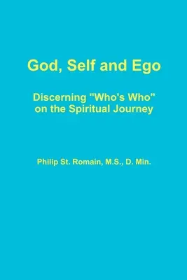 Dumnezeu, Sinele și Ego-ul - God, Self and Ego
