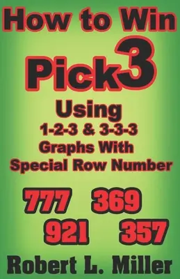 Cum să câștigi Pick-3 folosind graficele 1-2-3 și 3-3-3 cu număr special de rânduri - How To Win Pick-3 using 1-2-3 & 3-3-3 Graphs with Special Row number