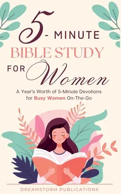 Studiu biblic de 5 minute pentru femei: Un an de devoțiuni de 5 minute pentru femeile ocupate în deplasare. Caiete de studiu biblic pentru femei, măritate și singure, Mo - 5 Minute Bible Study for Women: A Year's Worth of 5 Minute Devotions for Busy Women On-The-Go. Bible Study Workbooks for Women, Married and Single, Mo