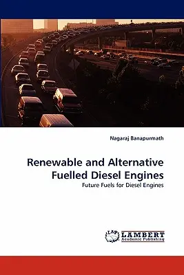 Motoare diesel alimentate cu combustibili regenerabili și alternativi - Renewable and Alternative Fuelled Diesel Engines